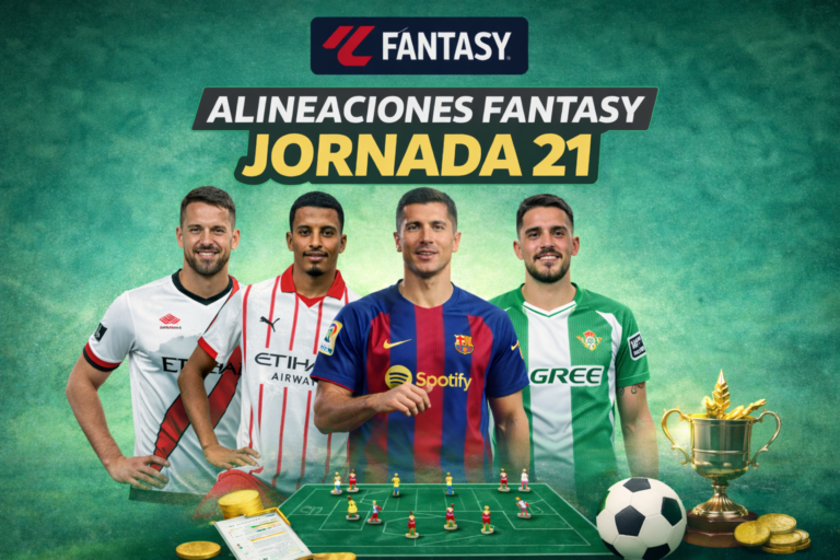 Alineaciones fantasy probables jornada 21
