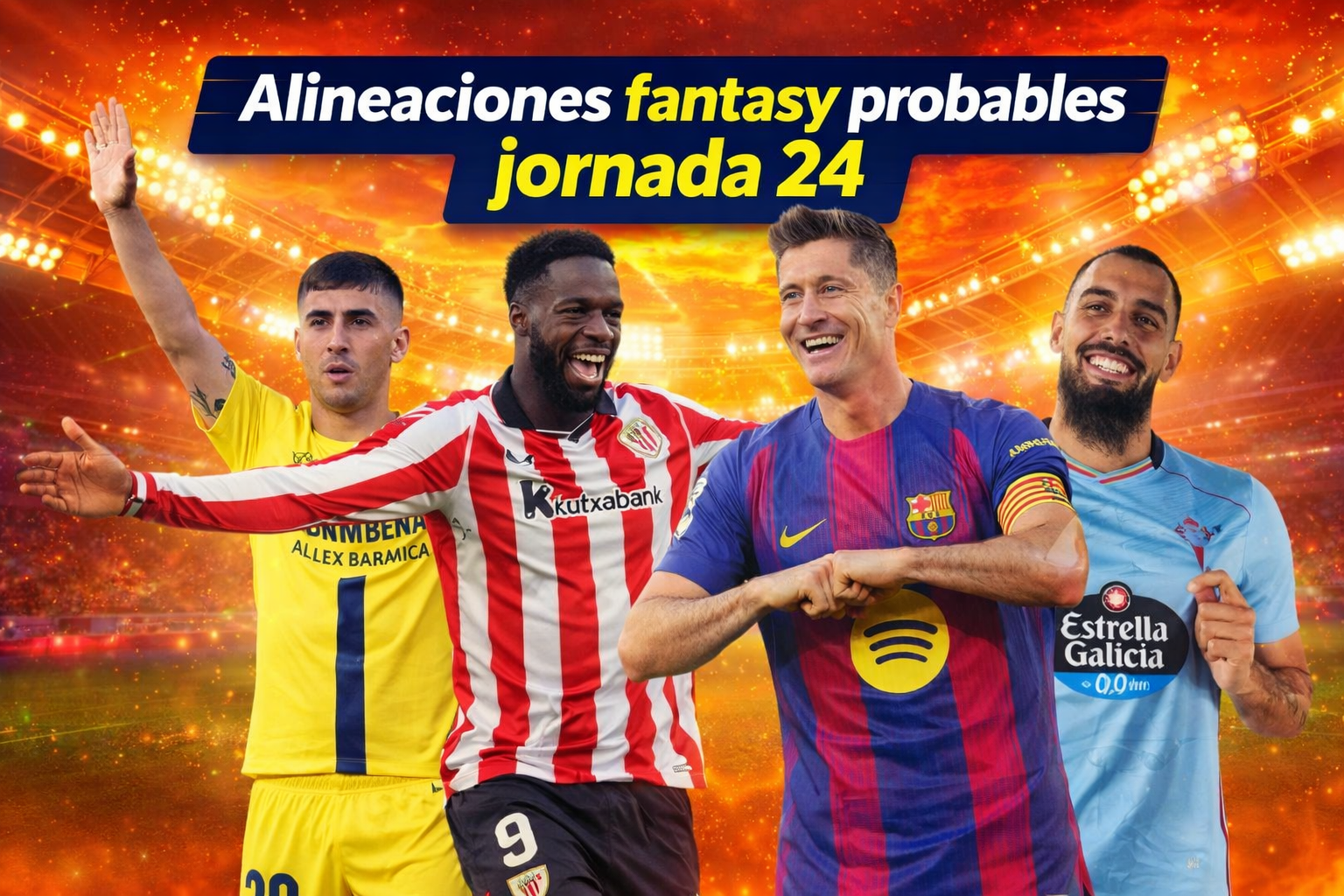 Alineaciones fantasy probables jornada 24