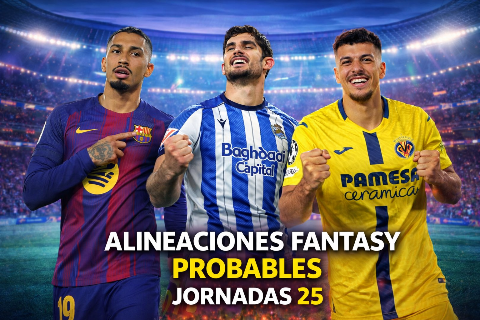 Alineaciones fantasy probables jornada 25