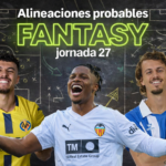 Alineaciones fantasy probables jornada 27
