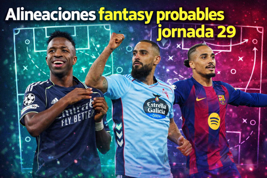 Alineaciones fantasy probables jornada 29